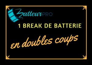 Break de batterie en double coups