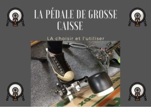 Pédale de grosse caisse